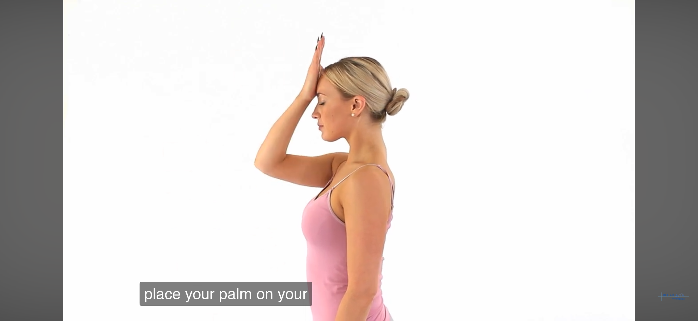 Place hand on forehead